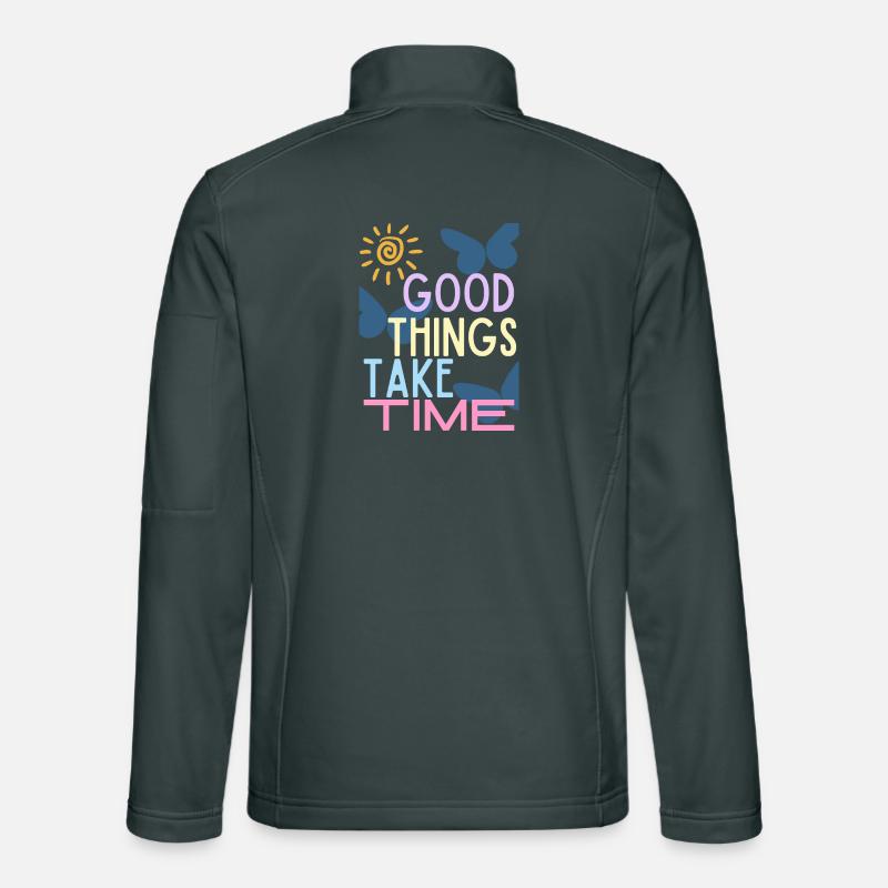 Good Things Take Time Typography Unisex Softshell Jacket