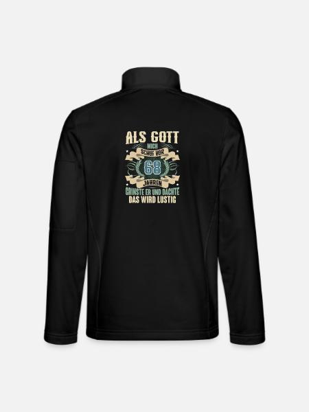 68. Geburtstag Als Gott Mich Schuf Vor - Unisex Softshelljacke - Schwarz