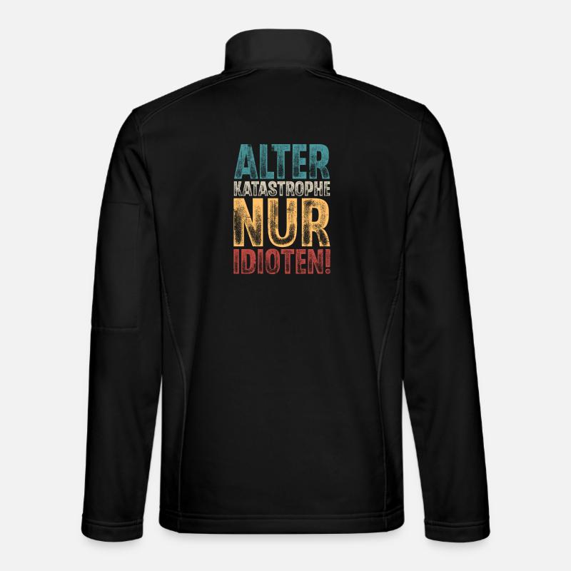 Alter Katastrophe Nur Idioten - Unisex Softshelljacke - Schwarz