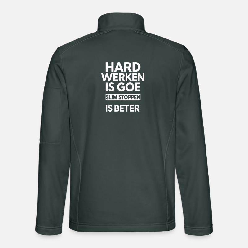 LE TRAVAIL ACHARNÉ, C’EST BIEN.  UN ARRÊT INTELLIGENT EST MIEUX. Veste en tissu softshell Unisexe