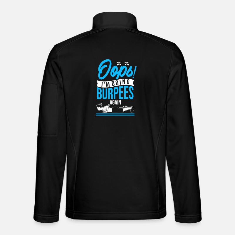 Oops! I'm doing burpees again - Unisex Softshell Jacket - black
