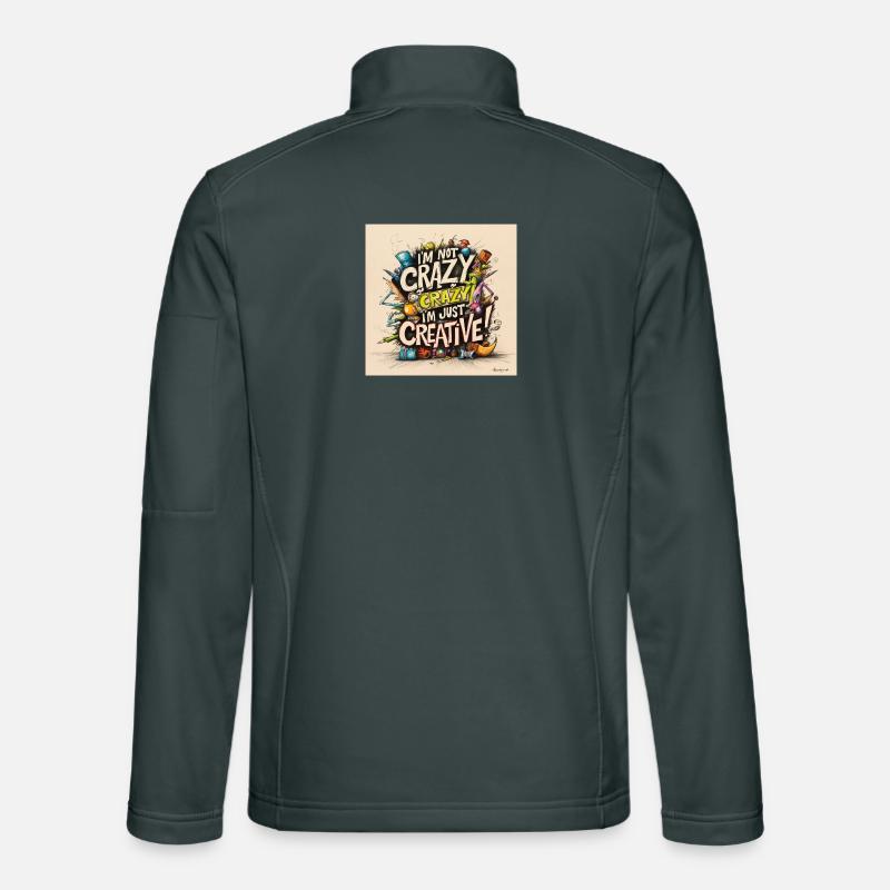 I'm not crazy, I'm just creative Unisex Softshell Jacket
