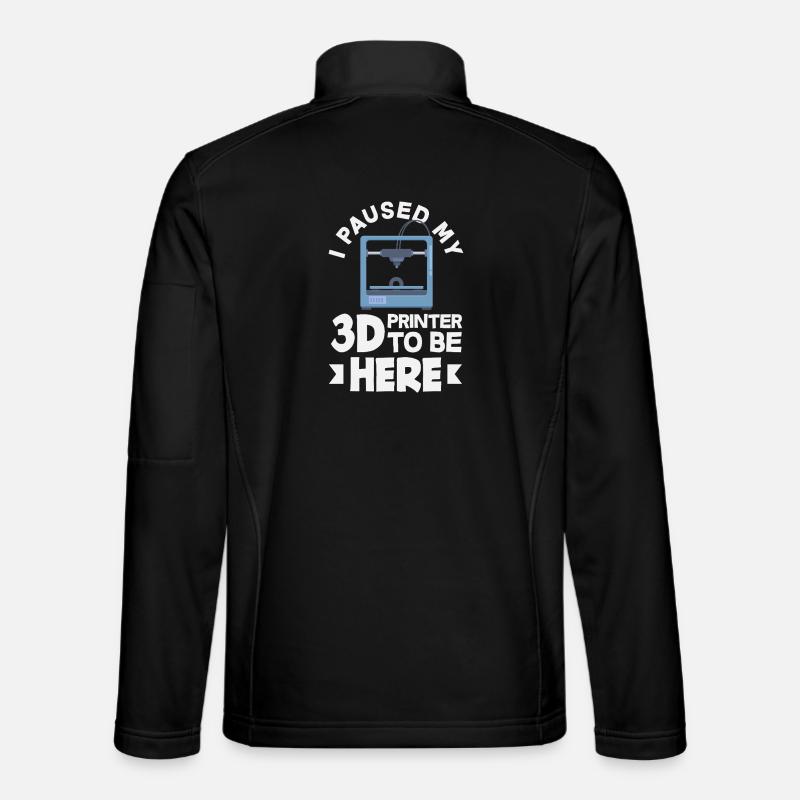 J’ai mis mon imprimante 3D en pause, c’est drôle Veste en tissu softshell Unisexe
