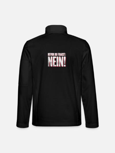 Bevor du Fragst Nein! Lustiges Büro Statement IT - Unisex Softshelljacke - Schwarz - Hinten