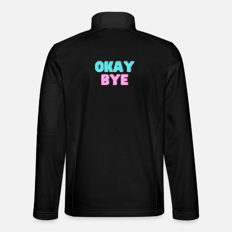 OKAY BYE - Unisex Softshelljacke - Schwarz
