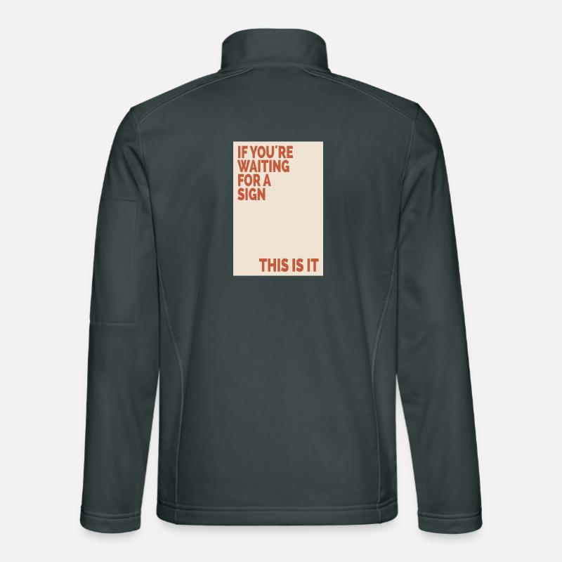 Si vous attendez un signe, postez une motivation rétro Veste en tissu softshell Unisexe