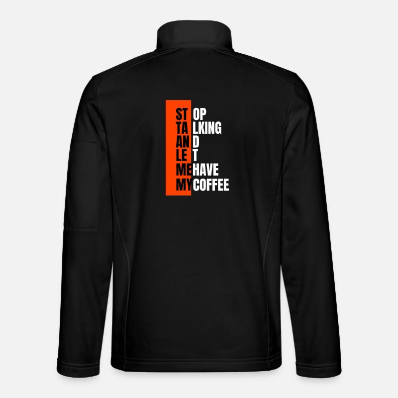 Stop talking – need coffee first - Unisex Softshell Jacket - black