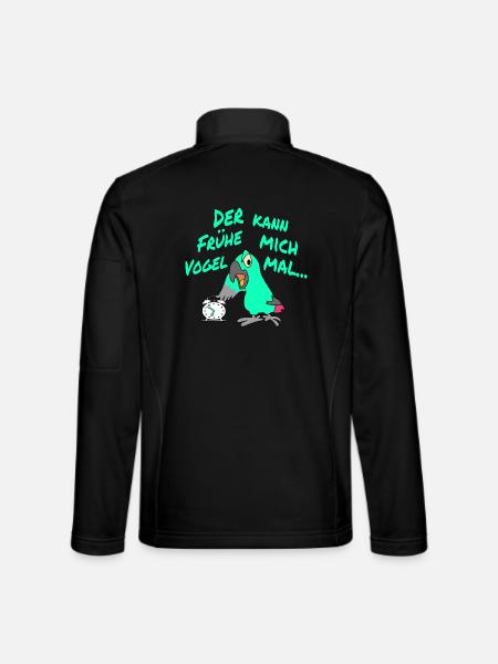 Der Frühe Vogel kann mich mal !!! - Unisex Softshelljacke - Schwarz