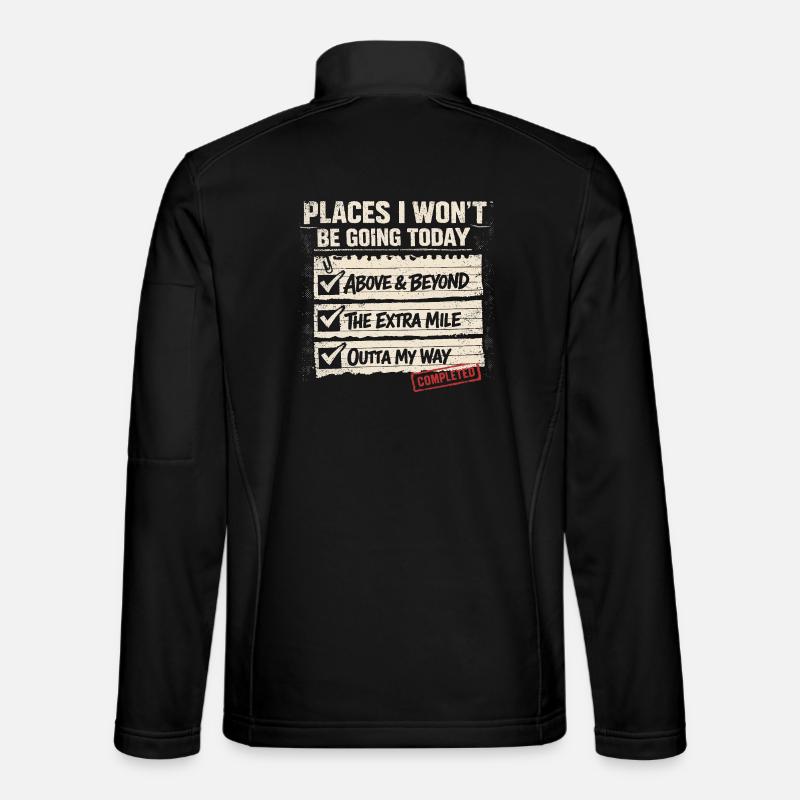 Places I Won't Be Going Today Retro Saying Unisex Softshell Jacket