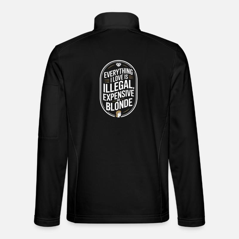 Tutto ciò che amo è illegale e costoso e biondo - Giacca softshell unisex - nero