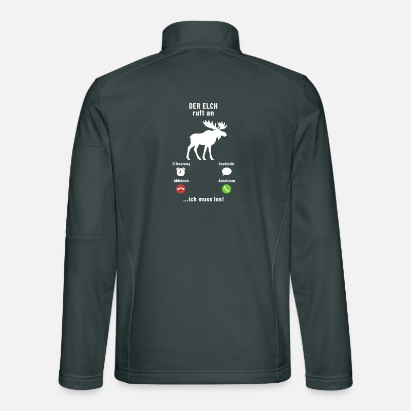 Der Elch ruft an - ich muss los - Spruch Unisex Softshelljacke
