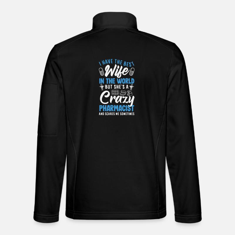 Have the best wife pharmacist - Unisex Softshell Jacket - black
