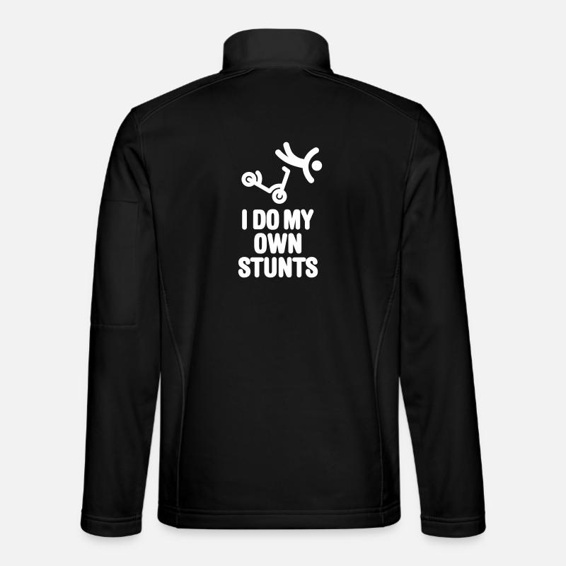 I do my own stunts stunt Scooter Roller Tretroller Unisex Softshelljacke
