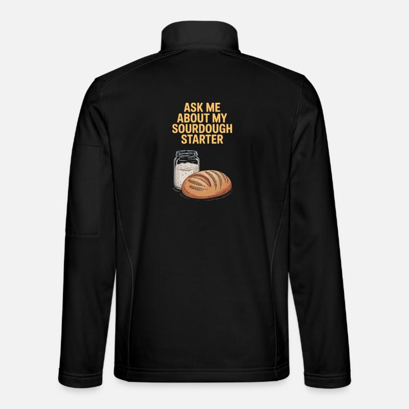 Ask Me About My Sourdough Starter - Unisex Softshell Jacket - black