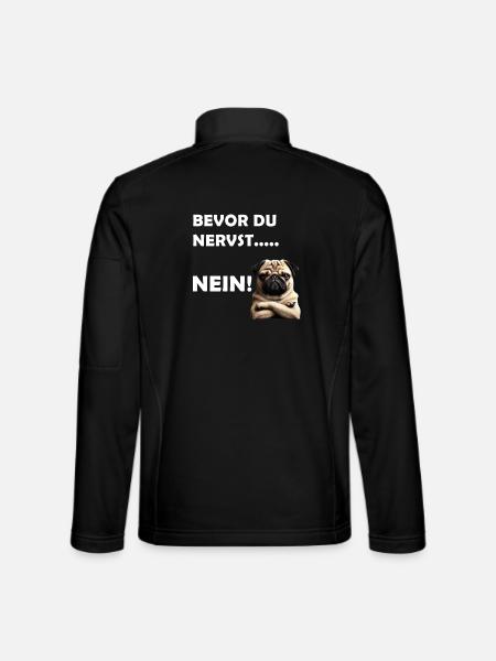 Bevor du nervst... Nein! - Unisex Softshelljacke - Schwarz