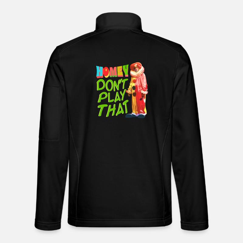 Homey Ne joue pas ça. Homey le clown Mème Veste en tissu softshell Unisexe