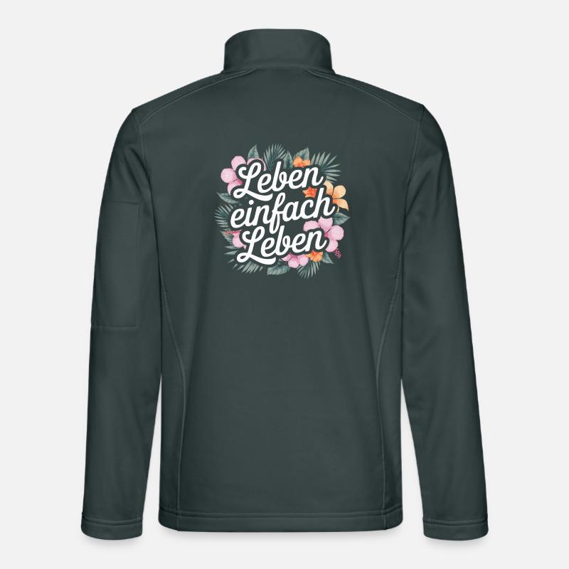 Leben einfach leben - positive Sprüche Unisex Softshelljacke