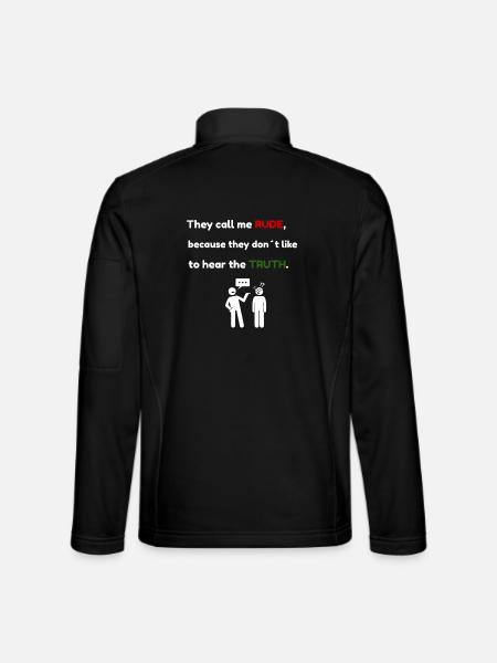 Rude? Just Honest – Funny Truth Quote T-Shirt - Unisex Softshell Jacket - black - Back