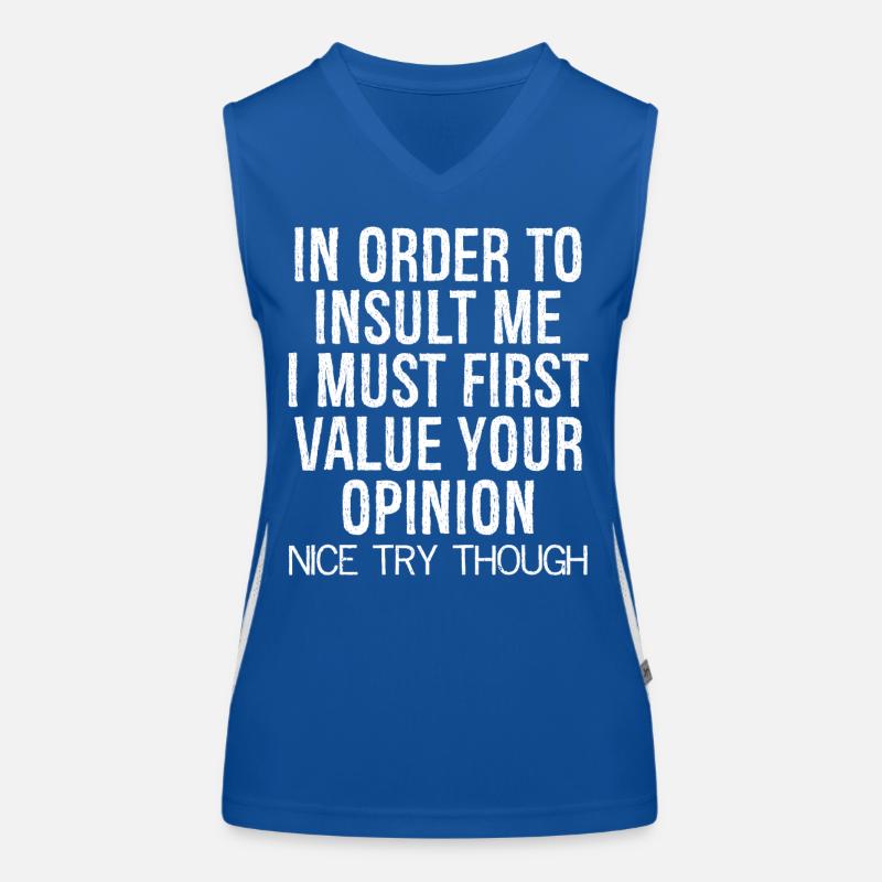 In order to insult me I must first value funny Women's Functional Contrast Tank Top