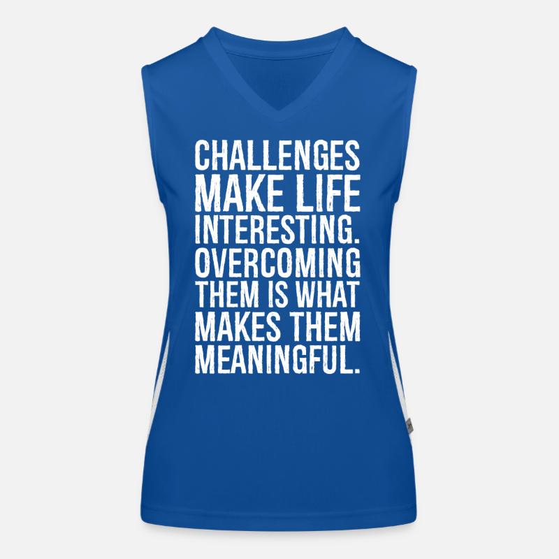 challenges make life interesting Women's Functional Contrast Tank Top