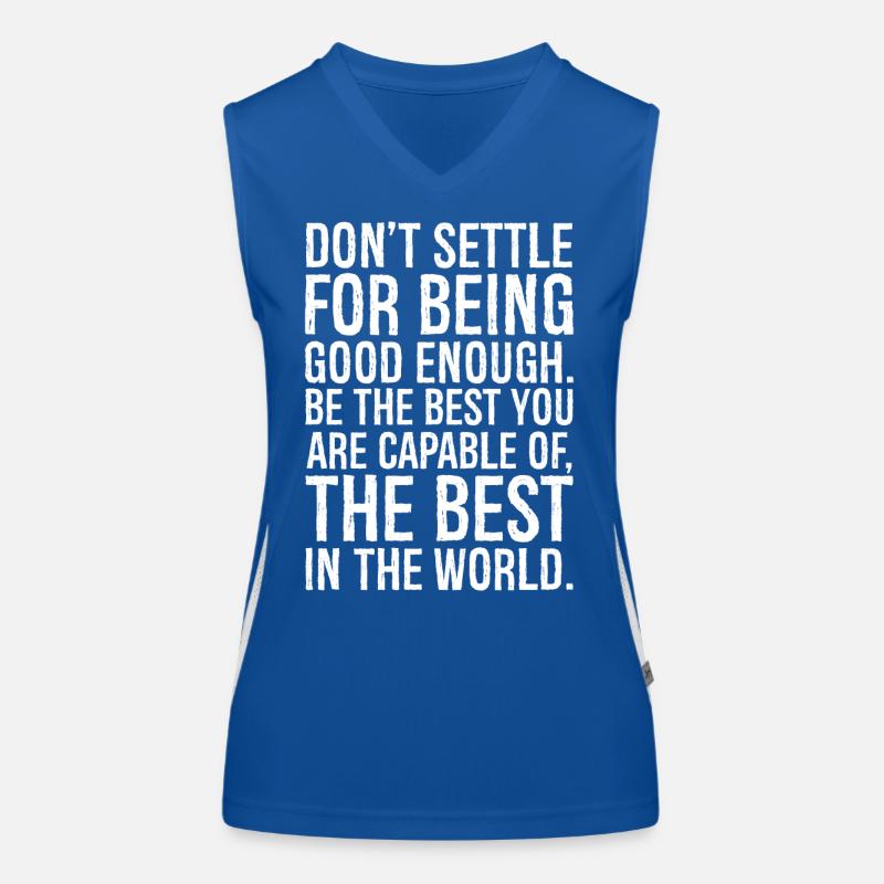 don't settle for being good enough Funktionelles Kontrast-Tank Top für Frauen