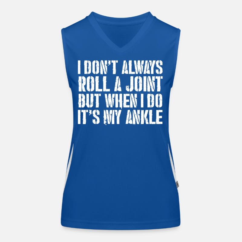 I don't always roll a joint but when I do it Women's Functional Contrast Tank Top