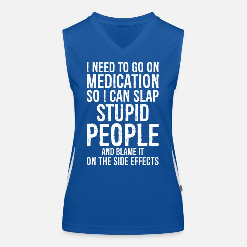 Go On Medication So I Can Slap Stupid Funktionelles Kontrast-Tank Top für Frauen