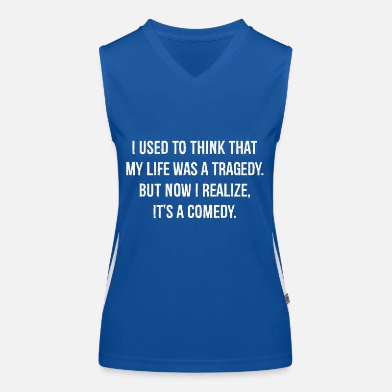 Früher dachte ich, dass mein Leben eine Tragödie sei Funktionelles Kontrast-Tank Top für Frauen