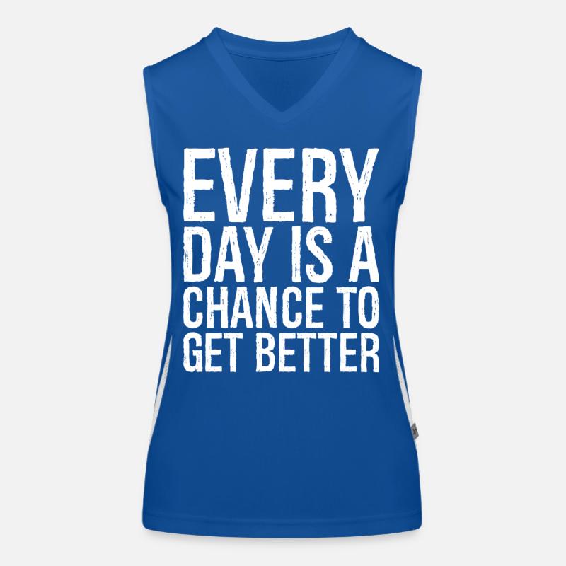 every day is a chance to get better Funktionelles Kontrast-Tank Top für Frauen