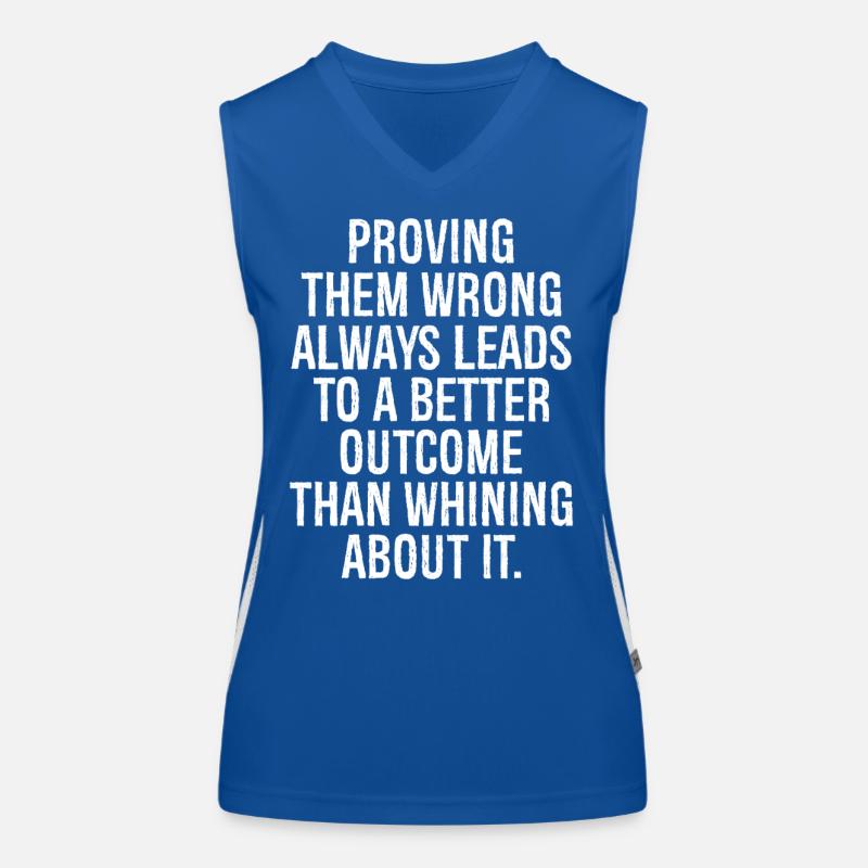 proving them wrong always leads to a better out Women's Functional Contrast Tank Top
