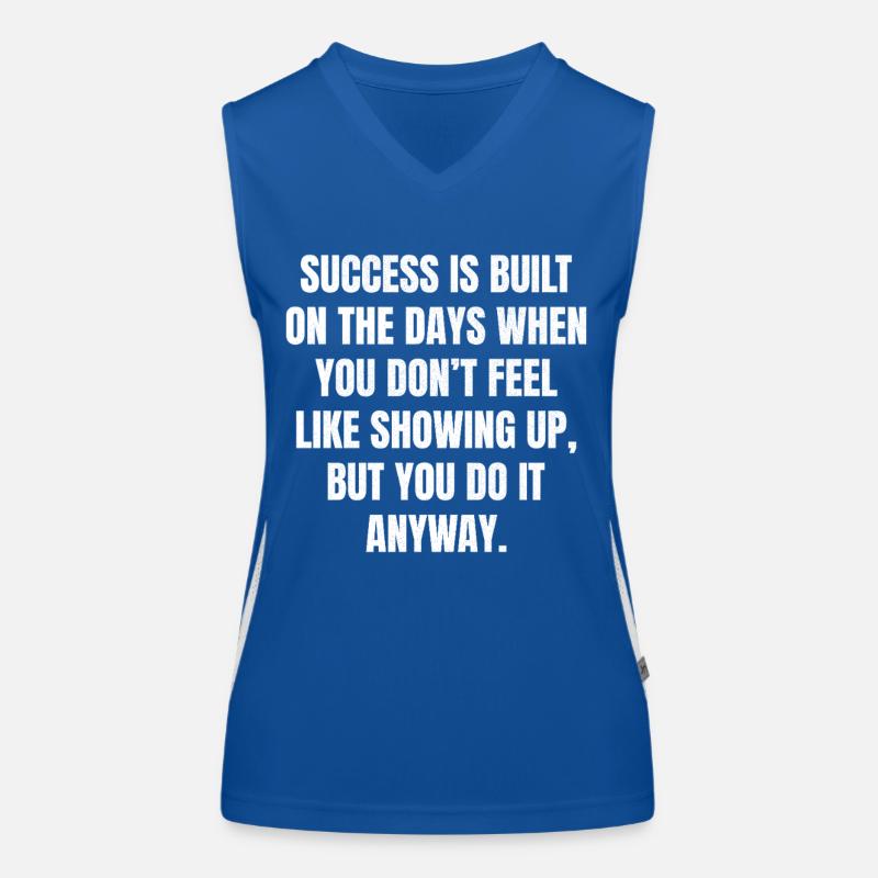success is built on the days when you don't fee Women's Functional Contrast Tank Top