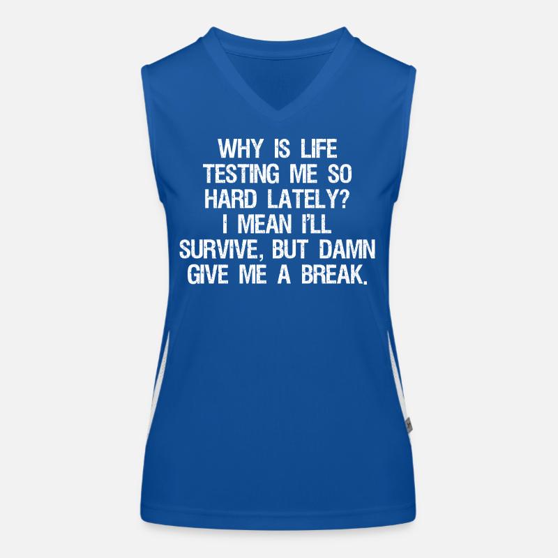 why is life testing me so hard lately I mean I Funktionelles Kontrast-Tank Top für Frauen