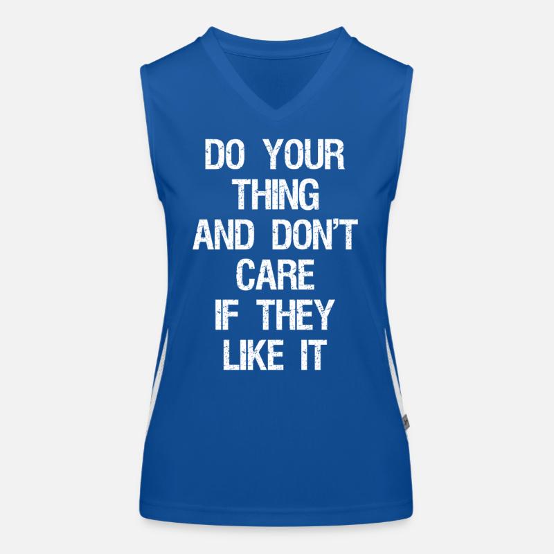 do your thing and don't care if they like it Funktionelles Kontrast-Tank Top für Frauen