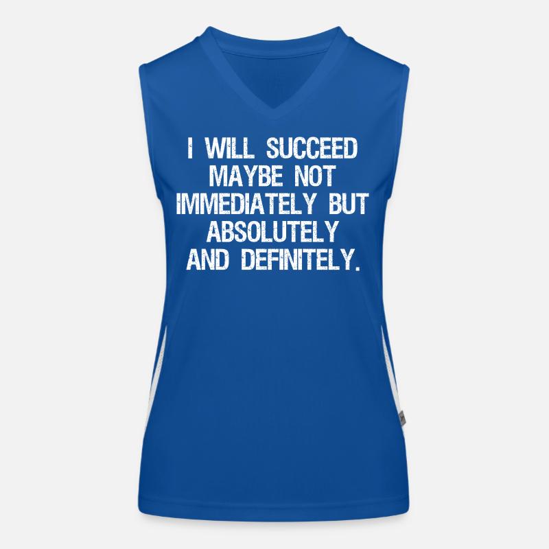 I will succeed maybe not immediately but absolute Women's Functional Contrast Tank Top