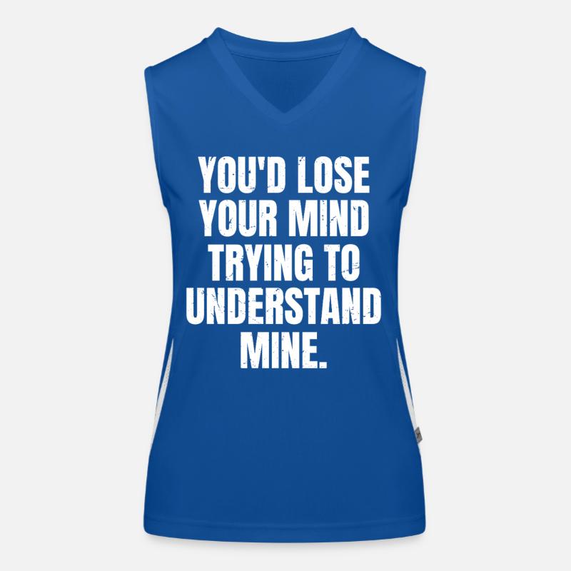 you'd lose your mind trying to understand mine Funktionelles Kontrast-Tank Top für Frauen
