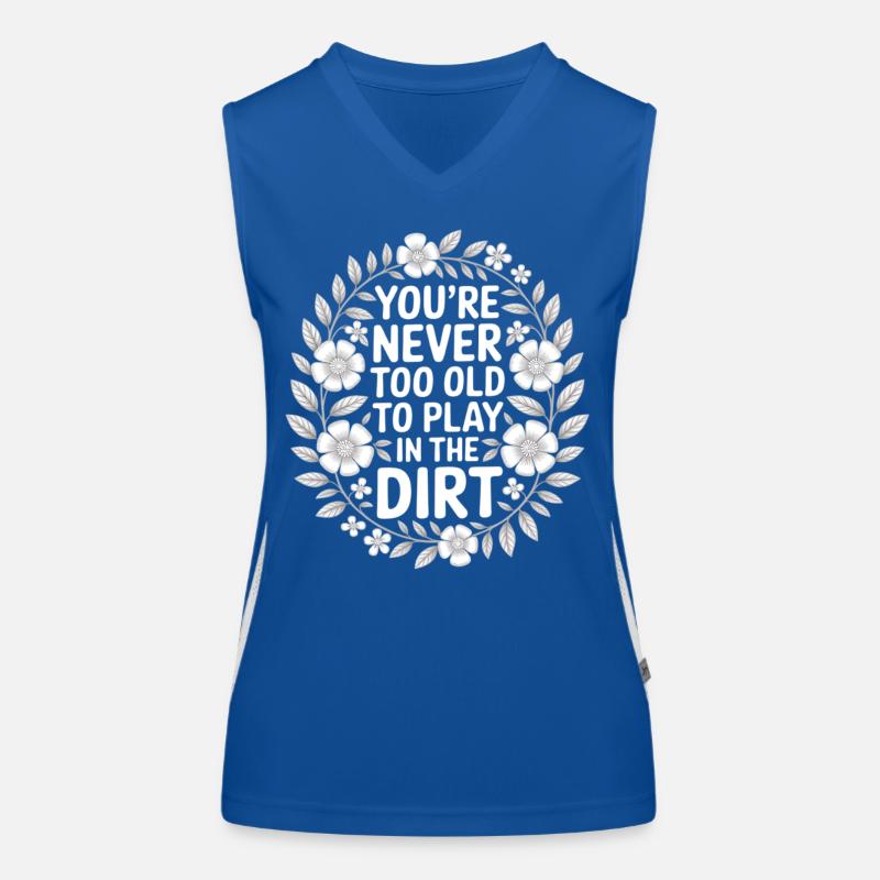 Never too old to play dirty Women's Functional Contrast Tank Top