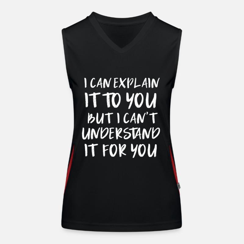 Sarkasmus Geschenke Sprüche Funktionelles Kontrast-Tank Top für Frauen