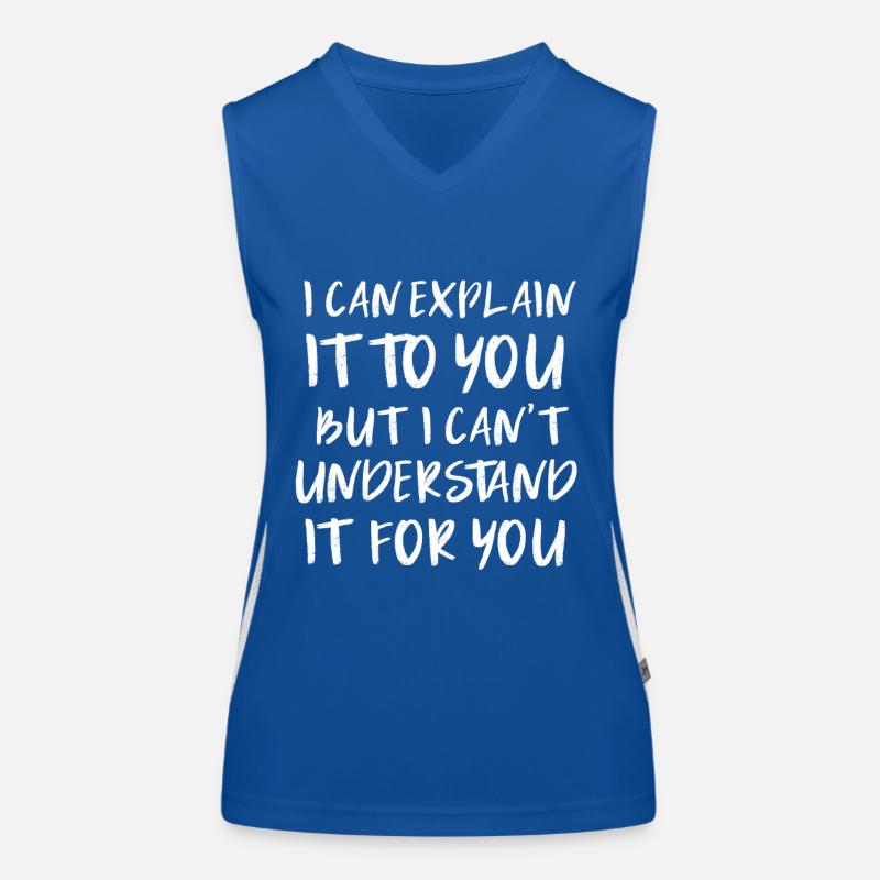 Sarkasmus Geschenke Sprüche Funktionelles Kontrast-Tank Top für Frauen