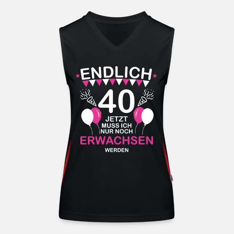 Endlich 40 Jetzt Muss Ich Nur noch Erwachsen werde Funktionelles Kontrast-Tank Top für Frauen