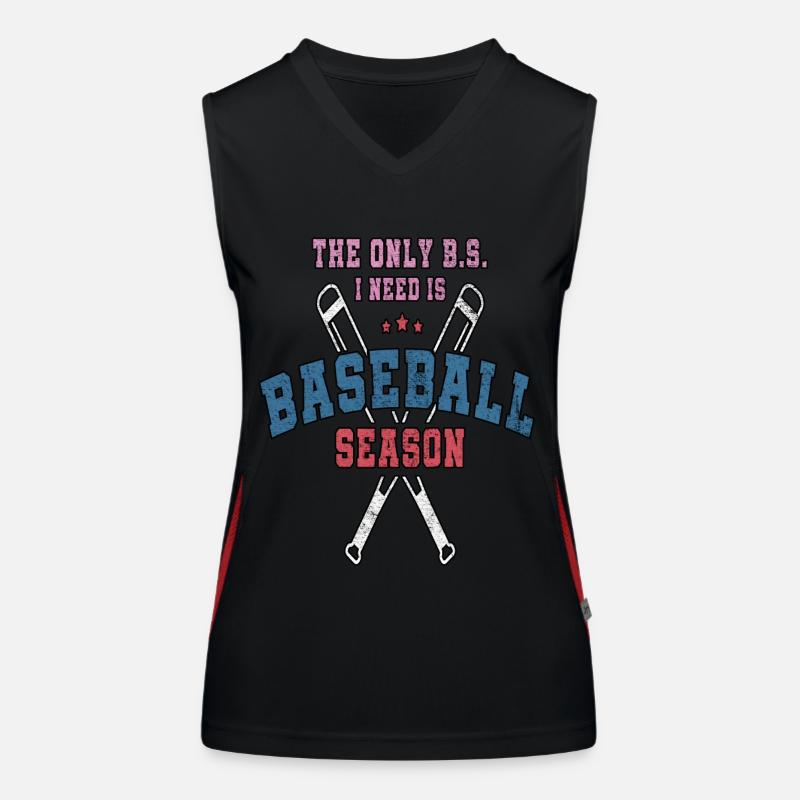 Der einzige B.S. Ich brauche ist Baseball-Saison Baseball Funktionelles Kontrast-Tank Top für Frauen