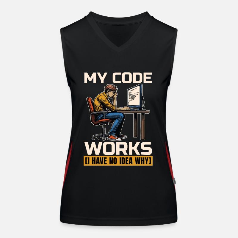 Codeur Mon code fonctionne Je n’ai aucune idée Développeur web Débardeur respirant contrasté Femme