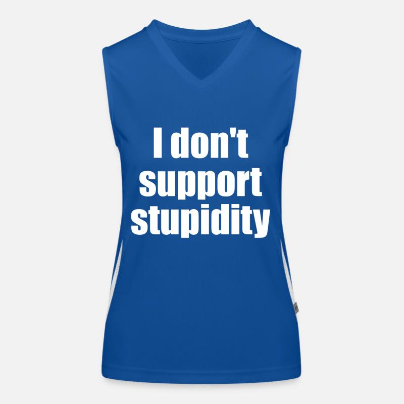 I don t support stupidity Funktionelles Kontrast-Tank Top für Frauen