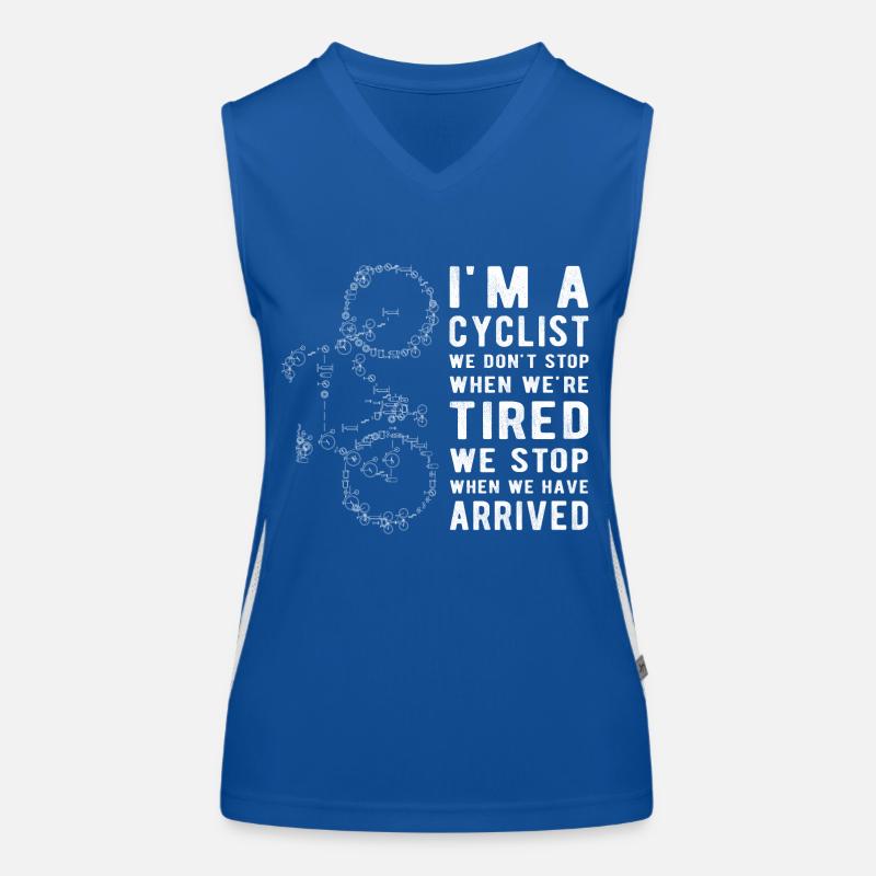 I'm a Cyclist, We Don't Stop When We're Tired Women's Functional Contrast Tank Top