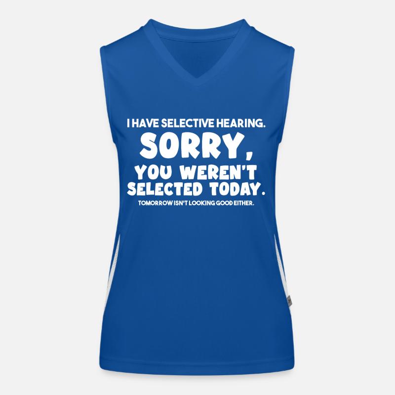 I Have Selective Hearing You Weren't Selected Women's Functional Contrast Tank Top