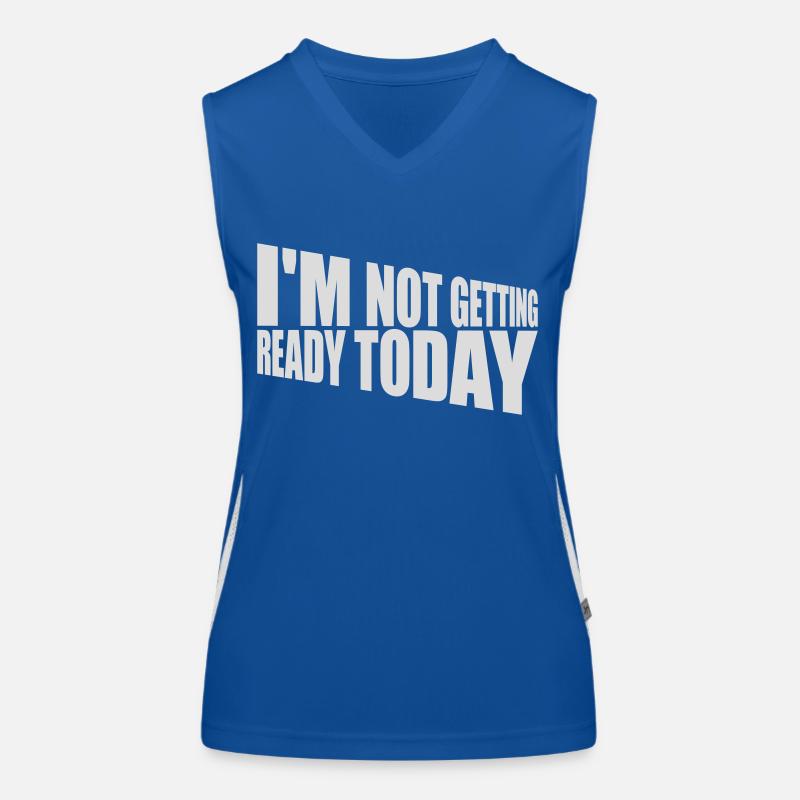 not getting ready today Funktionelles Kontrast-Tank Top für Frauen