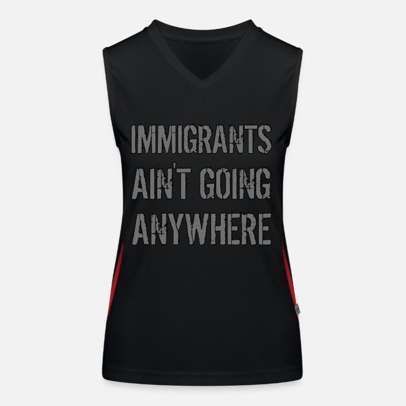 IMMIGRANTS AIN'T GOING ANYWHERE Immigranten Rechte Funktionelles Kontrast-Tank Top für Frauen