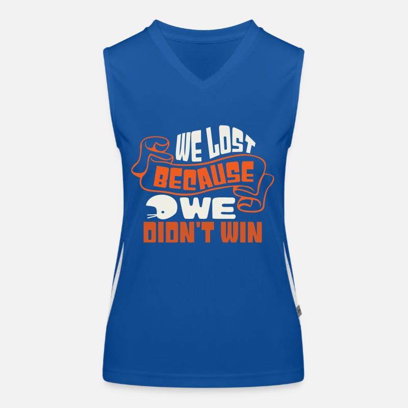 WE LOST BECAUSE WE DIDN'T WIN Women's Functional Contrast Tank Top