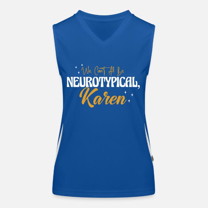 We Can´t All Be Neurotypical Karen Women's Functional Contrast Tank Top