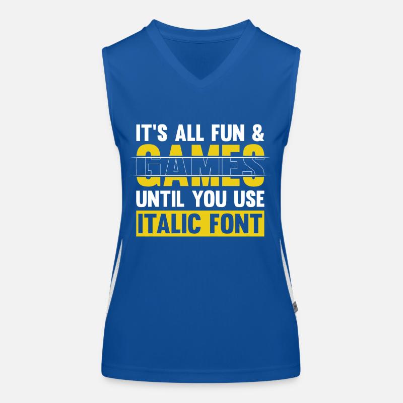 IT S ALL FUN GAMES UNTIL YOU USE ITALIC FONT Funktionelles Kontrast-Tank Top für Frauen