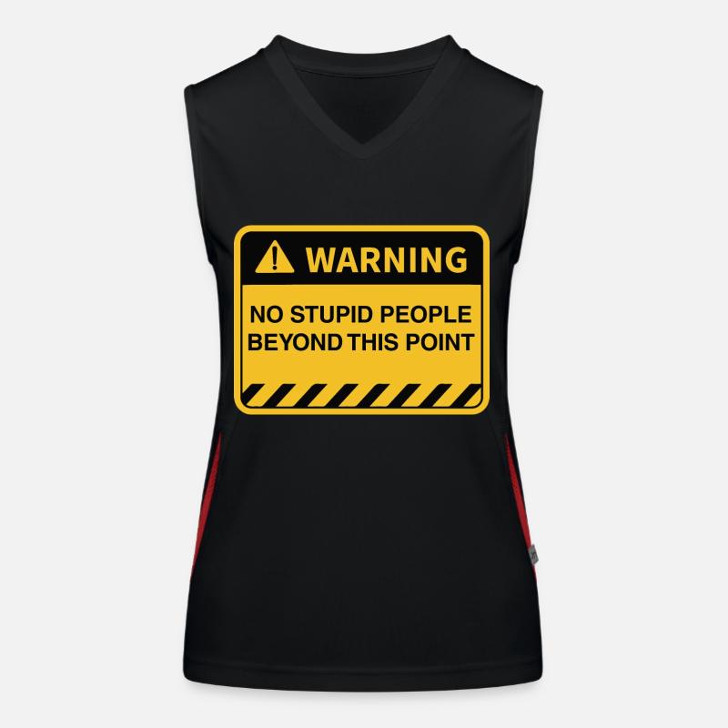 Funny Warning No Stupid People Beyond This Point Women's Functional Contrast Tank Top